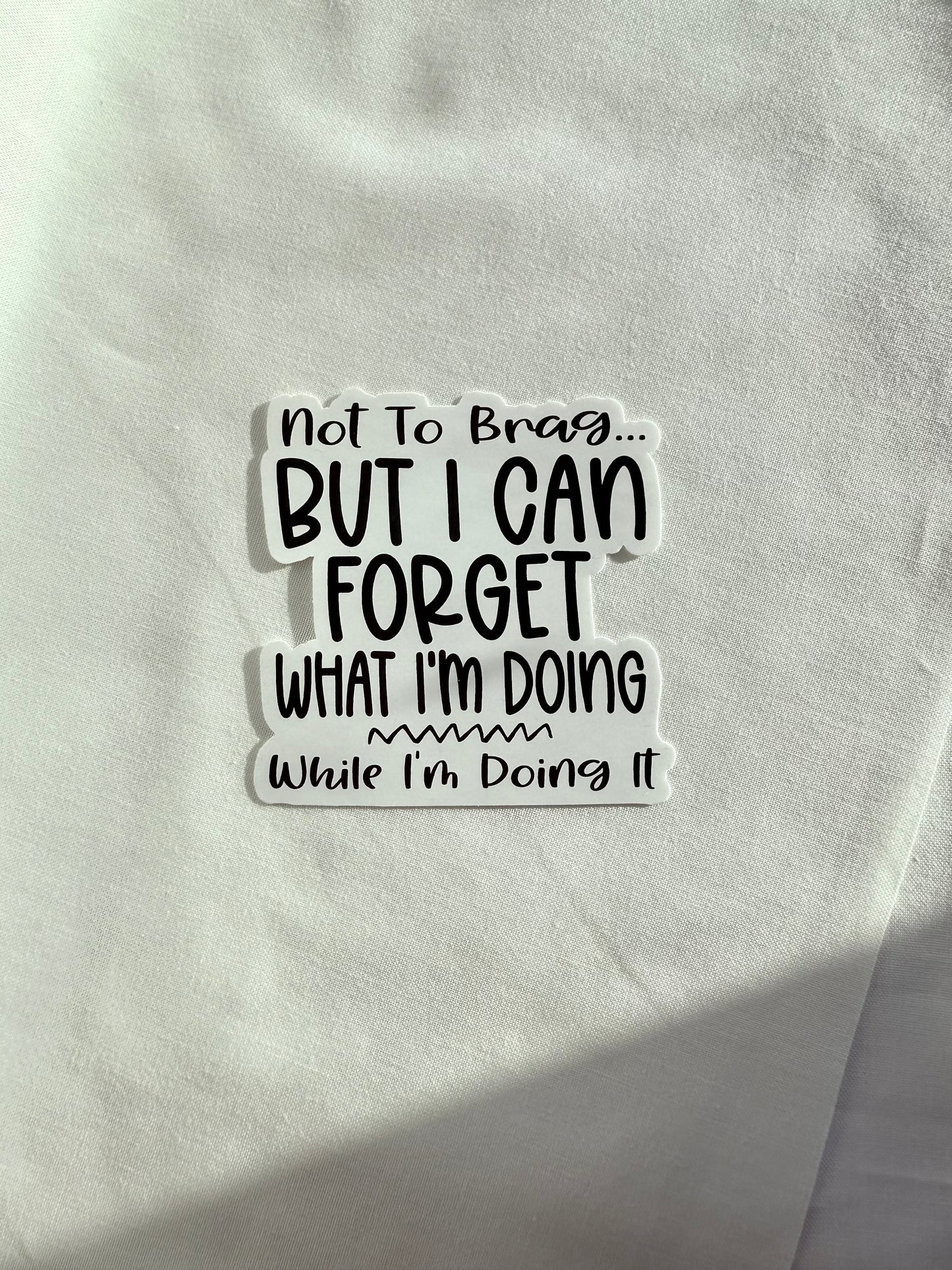 "Not to brag..." Vinyl Sticker (L)